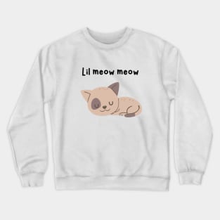 Lil meow meow Crewneck Sweatshirt